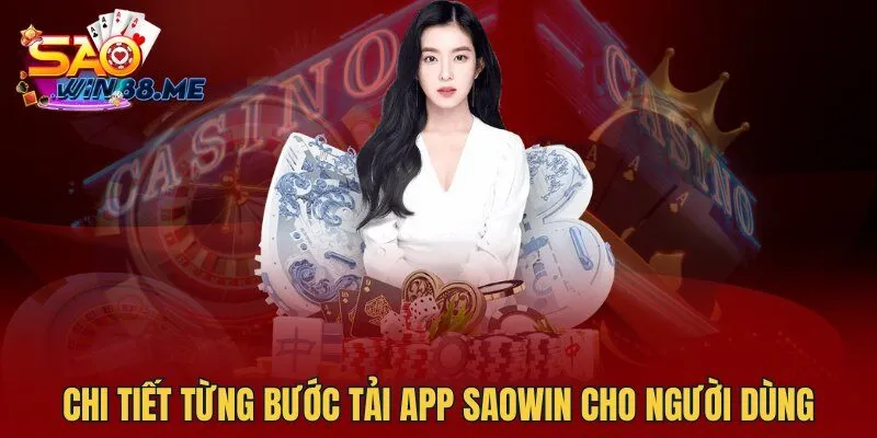 Chi tiết từng bước tải app Saowin cho người dùng