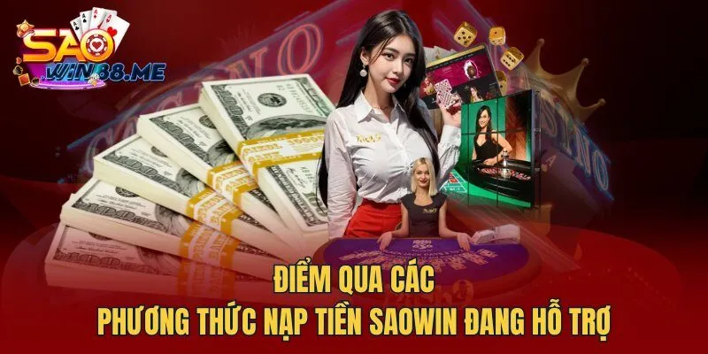 Điểm qua các phương thức nạp tiền Saowin đang hỗ trợ