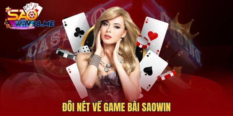 Đôi nét về Game Bài Saowin