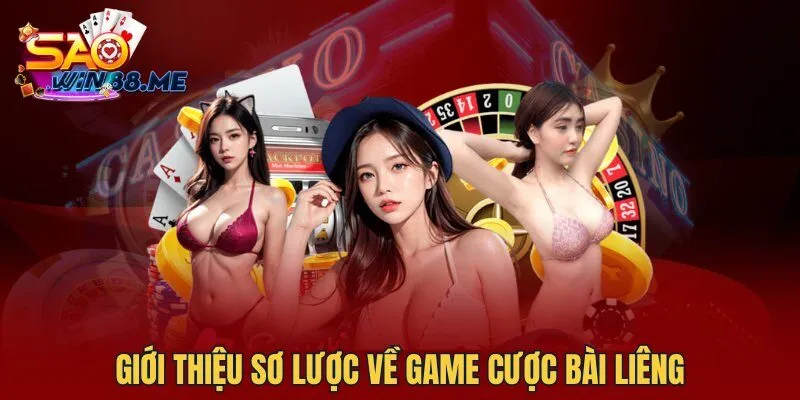 Giới thiệu sơ lược về game cược bài liêng