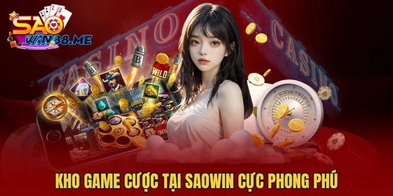 Kho game cược tại Saowin cực phong phú