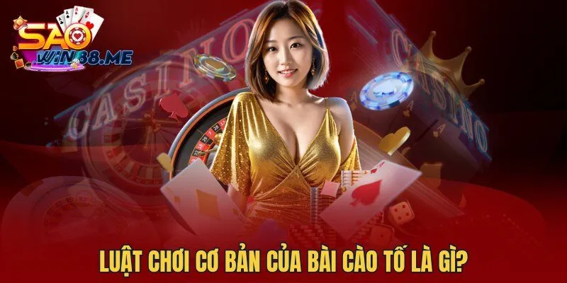 Luật chơi cơ bản của bài cào tố là gì?