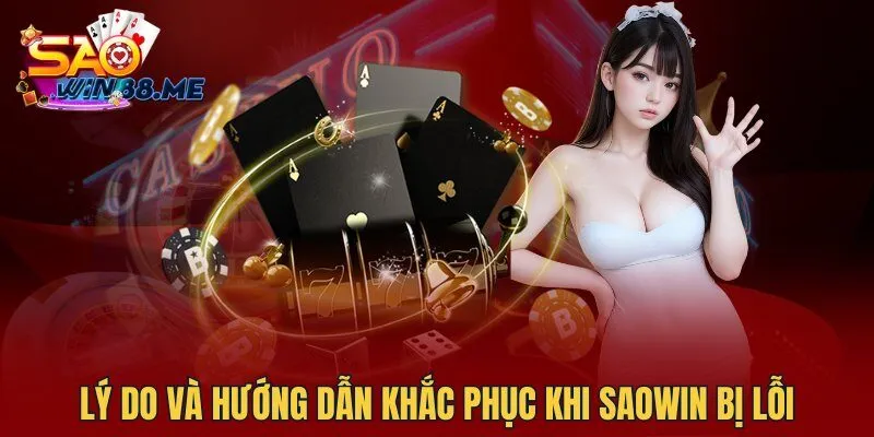 Lý do và hướng dẫn khắc phục khi Saowin bị lỗi