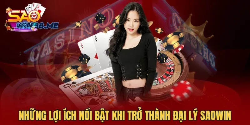 Những lợi ích nổi bật khi trở thành đại lý Saowin