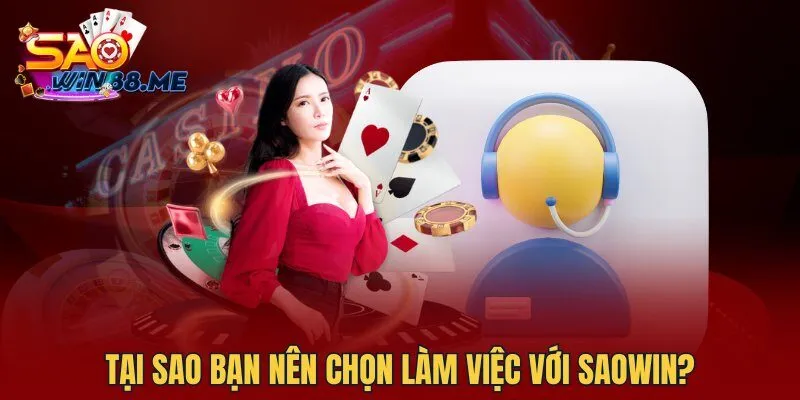 Tại sao bạn nên chọn làm việc với Saowin?